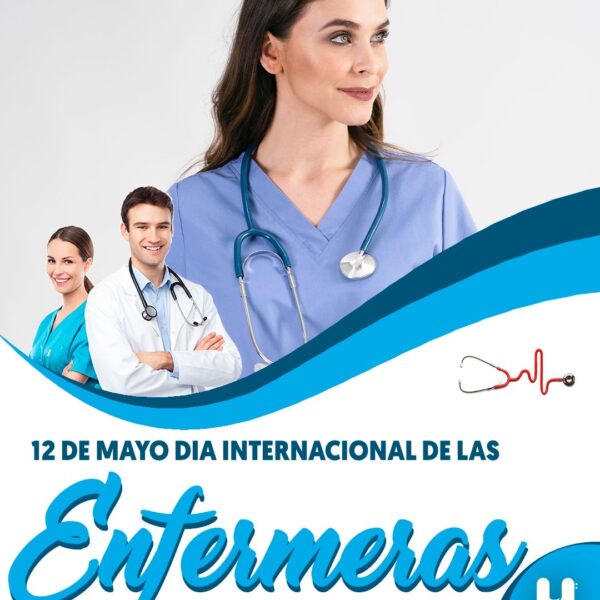 Hoy celebramos a las heroínas de la salud: ¡Feliz Día de las Enfermeras!
